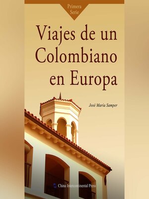 cover image of Viajes de un Colombiano en Europa, primera serie